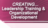 Creating.... -  Leadership Training and Organizational Development